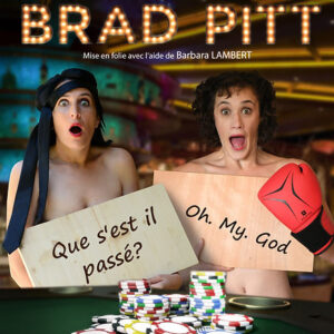 affiche du spectacle : "VERY BRAD PITT"